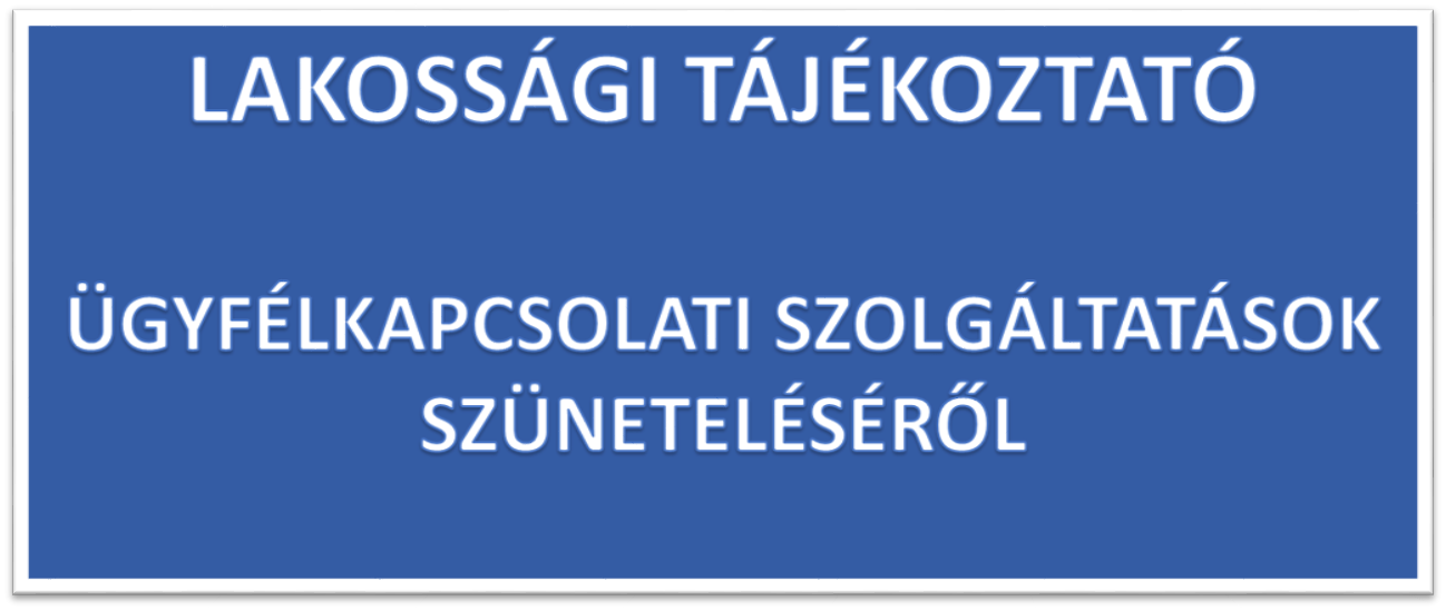 Üügyfélszolgálat szünetelése